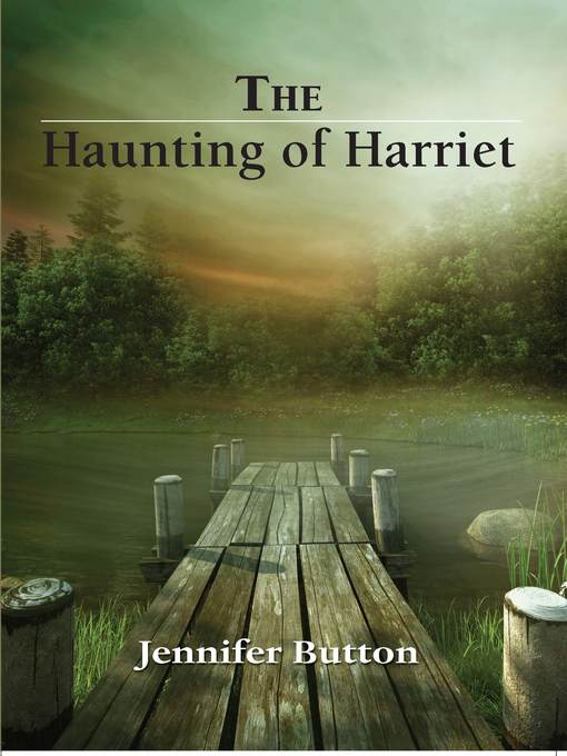 Title details for The Haunting of Harriet by Jennifer Button - Available
